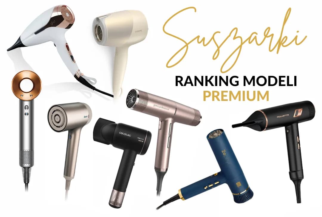 Jaka suszarka do włosów jest najlepsza? Ranking 5 modeli na 2025