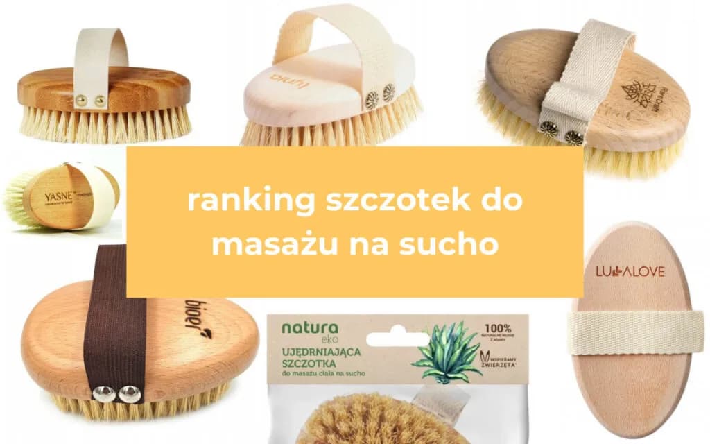 Najlepsze szczotki do masażu na sucho: ranking najpopularniejszych modeli